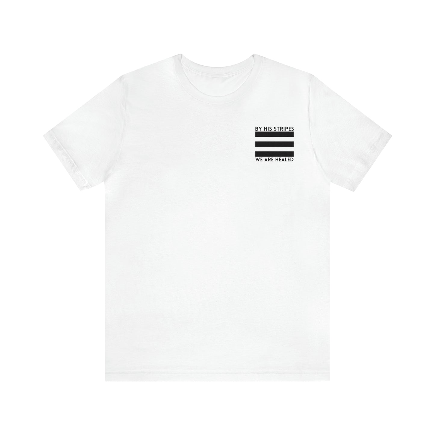 By His Stripes - Short Sleeve Tee