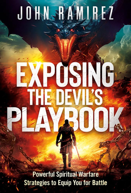 Exposing the Devil’s Playbook: Powerful Spiritual Warfare Strategies to Equip You for Battle