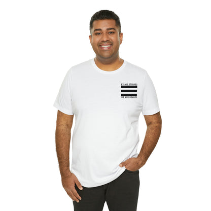 By His Stripes - Short Sleeve Tee